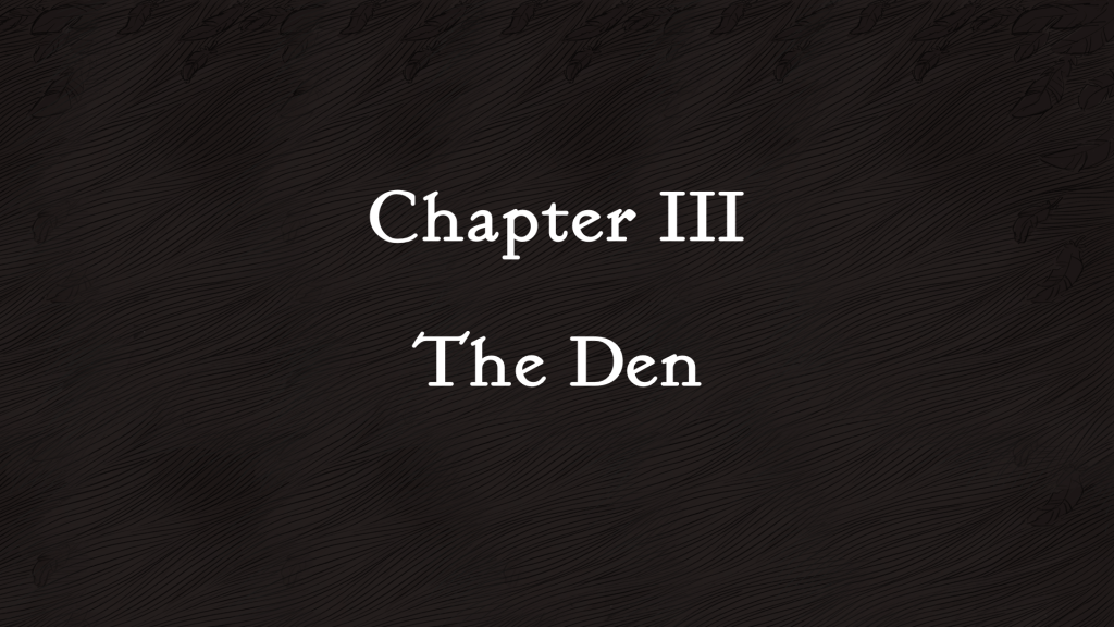 Chapter 3 The Den (Alternate Vessel)